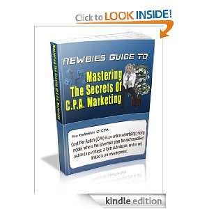  Newbies Guide To Mastering The Secrets Of CPA Marketing 