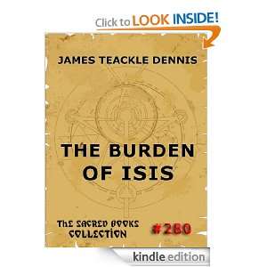 The Burden Of Isis (The Sacred Books) James Teackle Dennis  
