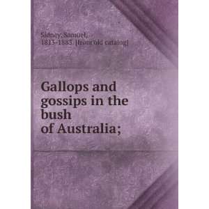 Gallops and gossips in the bush of Australia; or, Passages in the life 