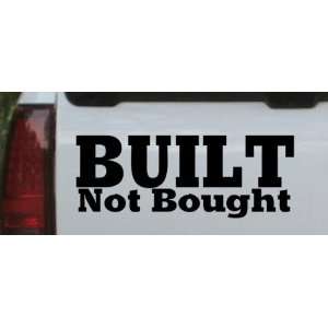  Built Not Bought Off Road Car Window Wall Laptop Decal 