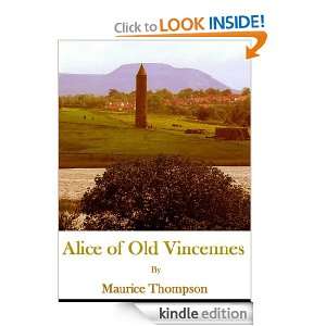 Alice of Old Vincennes Maurice Thompson  Kindle Store