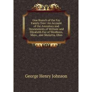   of Westboro, Mass., and Marietta, Ohio George Henry Johnson Books