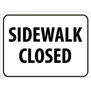 Sidewalk Closed, 18X24, .080 Hip Ref Aluminum  Industrial 