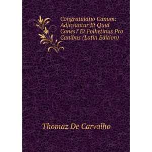   Et Folhetinus Pro Canibus (Latin Edition) Thomaz De Carvalho Books