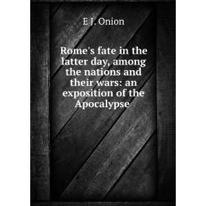  Romes fate in the latter day, among the nations and their 