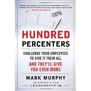  Hundred Percenters Challenge Your Employees to Give It 