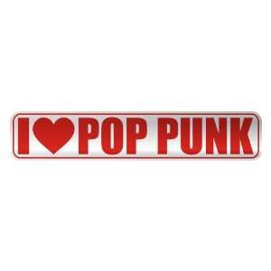   I LOVE POP PUNK  STREET SIGN MUSIC