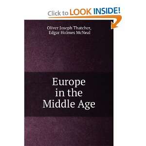  Europe in the middle age. Oliver J. McNeal, Edgar Holmes 