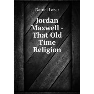  Jordan Maxwell   That Old Time Religion Daniel Lazar 