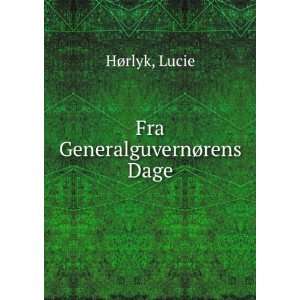  Fra GeneralguvernÃ¸rens Dage Lucie HÃ¸rlyk Books