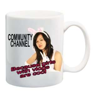  COMMUNITY CHANNEL   BECAUSE GIRLS WITH VLOGS ARE COOL Mug 