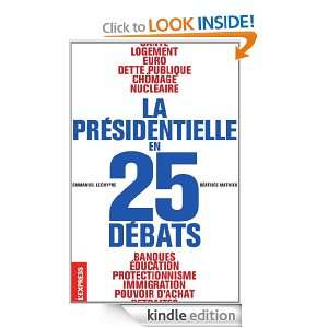 La présidentielle en 25 débats (French Edition) Beatrice Mathieu 