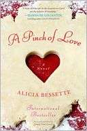   A Pinch of Love A Novel by Alicia Bessette, Penguin 
