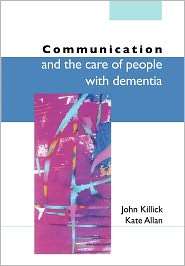 Communication and the Care of People with Dementia, (033520774X), John 