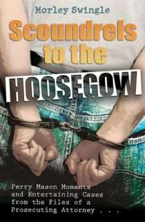 scoundrels to the hoosegow h morley swingle paperback $ 18 64