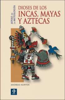   Incas, Mayas y Aztecas by Andreas Koppen, Edimat Libros  Hardcover