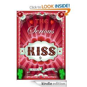 The Serious Kiss Mary Hogan  Kindle Store