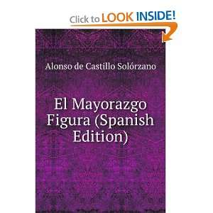   Figura (Spanish Edition) Alonso de Castillo SolÃ³rzano Books