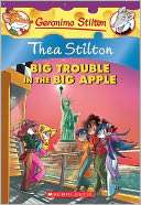   Stilton Big Trouble in the Big Apple (Geronimo Stilton Thea Series