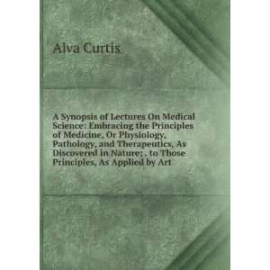   Nature; . to Those Principles, As Applied by Art Alva Curtis Books