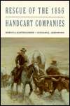 Rescue of the 1856 Handcart Companies, Vol. 11, (0941214044), Rebecca 