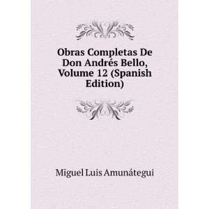  Obras Completas De Don AndrÃ©s Bello, Volume 12 (Spanish 