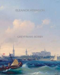   Greyfriars Bobby by Eleanor Atkinson, CreateSpace 