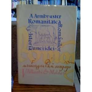  Romanitatea Romanilor Istoria Unei Idei Adolf Armbruster Books