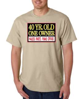 40 Year Old Needs Parts Funny 100% Cotton Tee Shirt  