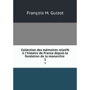   depuis la fondation de la monarchie . 1 Guizot (FranÃ§ois) Books