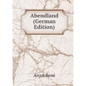  Abendland (German Edition) (9785877682344) Arcos RenÃ© Books