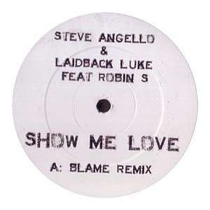  STEVE ANGELLO & LAIDBACK LUKE / SHOW ME LOVE (BLAME REMIX 