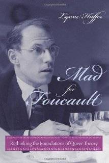 Mad for Foucault Rethinking the Foundations of Queer Theory (Gender 
