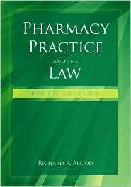 Pharmacy Practice and the Law, (0763749788), Richard R Abood 