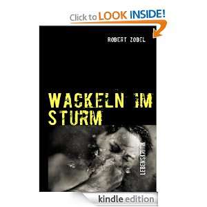 Wackeln im Sturm Gesellschaftskritik (German Edition) Robert Zobel 