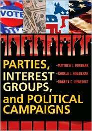 Parties, Interest Groups, and Political Campaigns, (1594513198 
