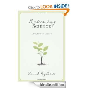 Redeeming Science A God Centered Approach Vern Sheridan Poythress 