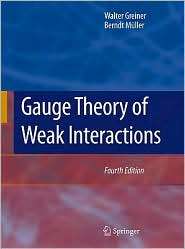 Gauge Theory of Weak Interactions, (3540878424), Walter Greiner 