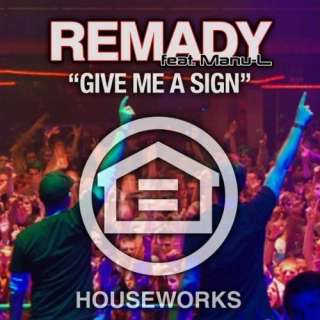  Give Me A Sign (Original Mix) [Feat. Manu L] Remady feat 