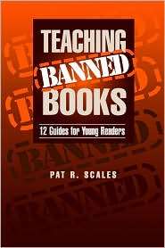 Teaching Banned Books 12 Guides for Young Readers, (0838908071), Pat 
