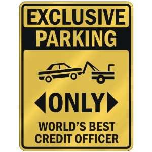EXCLUSIVE PARKING  ONLY WORLDS BEST CREDIT OFFICER  PARKING SIGN 