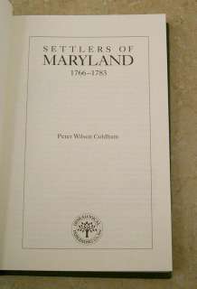 Settlers of Maryland, 1766 1783 by Peter Wilson Coldham   Hardcover 