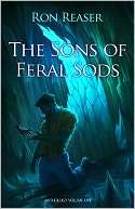 The Sons of Feral Sods Ron Reaser