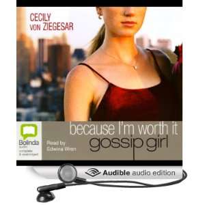  Because Im Worth It A Gossip Girl Novel (Audible Audio 
