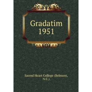 Gradatim. 1951 N.C.) Sacred Heart College (Belmont Books