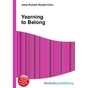 Yearning to Belong Ronald Cohn Jesse Russell Books