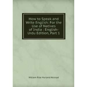  How to Speak and Write English For the Use of Natives of 