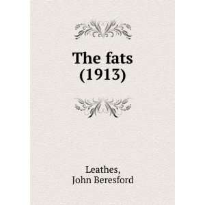    The fats (1913) (9781275049116) John Beresford Leathes Books