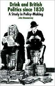 Drink And British Politics, (0333917820), John Greenaway, Textbooks 