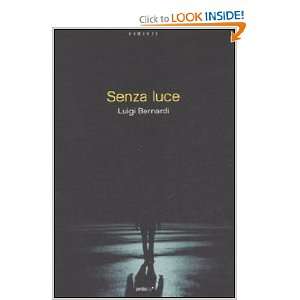  Senza luce (9788883721069) Luigi Bernardi Books